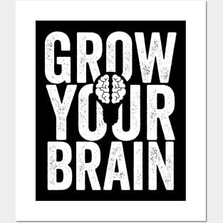 Grow Your Brain Posters and Art